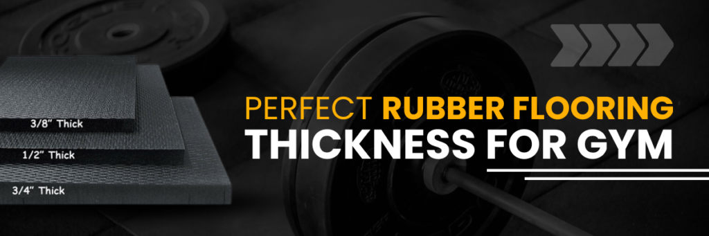 Best Thickness for Rubber Gym Floor